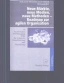 Tapa de Neue Märkte, neue Medien, neue Methoden - Roadmap zur agilen Organisation