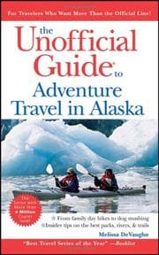 Tapa de The Unofficial Guide to Adventure Travel in Alaska (Unofficial Guides)