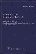 Tapa de Allmende und Allmendaufhebung: vergleichende Studien zum Sp atmittelalter bis zu den Agrarreformen des 18./19. Jahrhunderts
