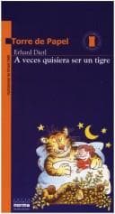 Tapa de A Veces Quisiera Ser UN Tigre