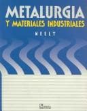 Tapa de Metalurgia y materiales industriales / Practical Metallurgy and Materials of Industry