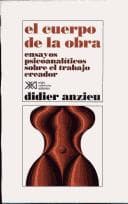 Tapa de Cuerpo de La Obra, El - Ensayo Psicoanaliticos Sobre El Trabajo Creador
