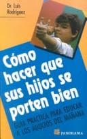 Tapa de Como Hacer Que Sus Hijos Se Porten Bien/How to Make Sure Your Child Behaves