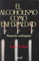Tapa de El alcoholismo come emfermedad/Alcoholism, New Light on the Disease