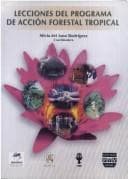 Tapa de Las Lecciones del Programa de Accion Forestal Tropical (Proaft)