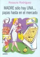 Tapa de Madre Solo Hay Una...Papas Hasta En El Mercado