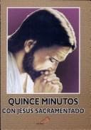 Tapa de Quince Minutos Con Jesus Sacramentado/fifteen Minutes With Sacramented Jesus