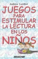 Tapa de Juegos Para Estimular LA Lectura En Los Ninos