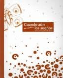 Tapa de Cuando Aun No Existian Los Sueños / When Dreams Still Did Not Exist