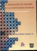 Tapa de La Educacion En Valores En La Institucion Escolar/education in the Values of the Institutional School