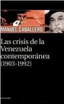 Tapa de Las Crisis De La Venezuela Contemporanea  1903-1992