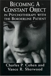 Tapa de Becoming a Constant Object in Psychotherapy with the Borderline Patient