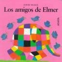 Tapa de Los Amigos De Elmer (Coleccion "Mi Primera Sopa De Libros"/My First Book Soup Series)