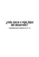Tapa de Mas Cerca O Mas Lejos del Desarrollo?
