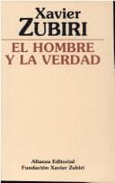 Tapa de El Hombre Y La Verdad (Obras De Xavier Zubiri)