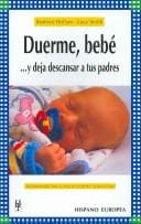 Tapa de Duerme, Bebe...y Deja Descansar A Tus Padres/ Sleep, The Secret of the Problem-Free Nights