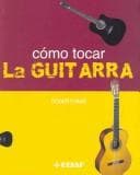 Tapa de Como Tocar La Guitarra / How to Play Guitar