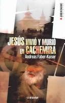 Tapa de Jesus Vivio Y Murio En Cachemira/ Jesus Lived and Died in Kashmir (Jesus De Nazaret Biblioteca / Jesus of Nazareth Library)