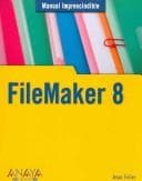Tapa de Filemaker 8 (Manuales Imprescindibles / Essential Manuals)