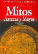 Tapa de Mitos Aztecas Y Mayas/ Aztec and Maya Myths (Pasado Legendario / Legendary Past)