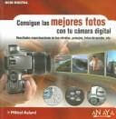 Tapa de Consigue las mejores fotos con tu camara digital/ Shooting Digital (Ocio Digital / Leisure Digital)