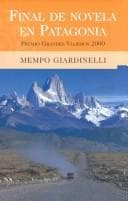Tapa de Final De Novela En Patagonia (Biblioteca Grandes Viajeros)