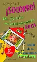 Tapa de Socorro! Mi Familia Me Esta Volviendo Loca/ Help! My Family Is Driving Me Crazy (Chicas)