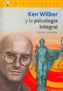 Tapa de Ken Wilber Y La Psicologia Integral/ Ken Wilber and the Integral Psychology (Intelectuales / Intellectuals)