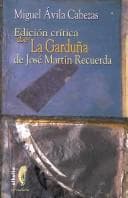 Tapa de Edicion critica de La Garduna de Jose Martin Recuerda/ Critical Edition of The Garduna of Jose Martin Recuerda (Crisalida)