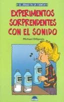 Tapa de Experimentos Sorprendentes Con El Sonido / Awesome Experiments in Light & Sound (El Juego De La Ciencia / the Game of Science)