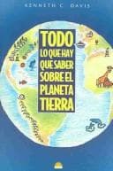 Tapa de Todo lo que hay que saber sobre el planeta tierra