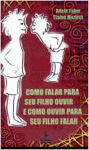 Tapa de Como Falar para seu Filho Ouvir e Como Ouvir para seu Filho Falar