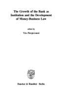 Tapa de The growth of the bank as institution and the development of money-business law