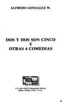 Tapa de Dos y dos son cinco y otras 4 comedias