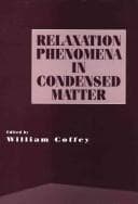 Tapa de Advances in Chemical Physics, Relaxation Phenomena in Condensed Matter (Advances in Chemical Physics)