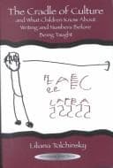 Tapa de The Cradle of Culture and What Children Know About Writing and Numbers Before Being Taught (The Developing Mind Series)