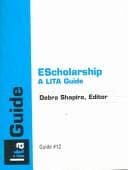 Tapa de EScholarship: a Lita Guide: A LITA Guide