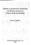 Tapa de Dépôts et production métallique du Bronze moyen en France nord-occidentale