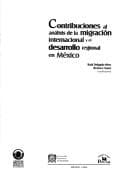 Tapa de Contribuciones al análisis de la migración internacional y el desarrollo regional en México