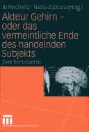 Tapa de Akteur Gehirn-- oder das vermeintliche Ende des handelnden Subjekts