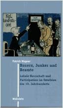 Tapa de Bauern, Junker und Beamte: lokale Herrschaft und Partizipation im Ostelbien des 19. Jahrhunderts