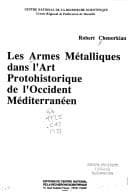 Tapa de Les armes métalliques dans l'art protohistorique de l'occident Méditerranéen