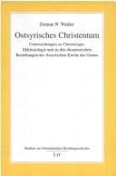 Tapa de Ostsyrisches Christentum: Untersuchungen zu Christologie, Ekklesiologie und zu den  okumenischen Beziehungen der Assyrischen Kirche des Ostens