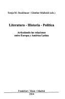 Tapa de Literatura - historia - politica: articulando las relaciones entre Europa y America Latina