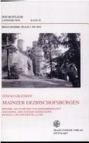 Tapa de Mainzer Erzbischofsburgen: Erwerb und Funktion von Burgherrschaft am Beispiel der Mainzer Erzbisch ofe