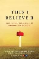 Tapa de This I believe II : more personal philosophies of remarkable men and women
