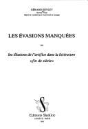Tapa de Les évasions manquées, ou, Les illusions de l'artifice dans la littérature "fin de siècle"