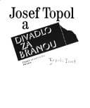 Tapa de Josef Topol a Divadlo za branou