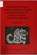 Tapa de Producción tecnológica y cambio social en sociedades agrícolas prehispánicas (Valle de Ambato, Catamarca, Argentina)