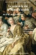 Tapa de Le verre et le vin de la cave à la table du XVIIe siècle à nos jours